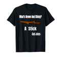 Funny Whats Brown And Sticky Stick Dad T-Shirt - Minimalist Print Unisex - T-Shirt, Sweatshirt, Hoodie