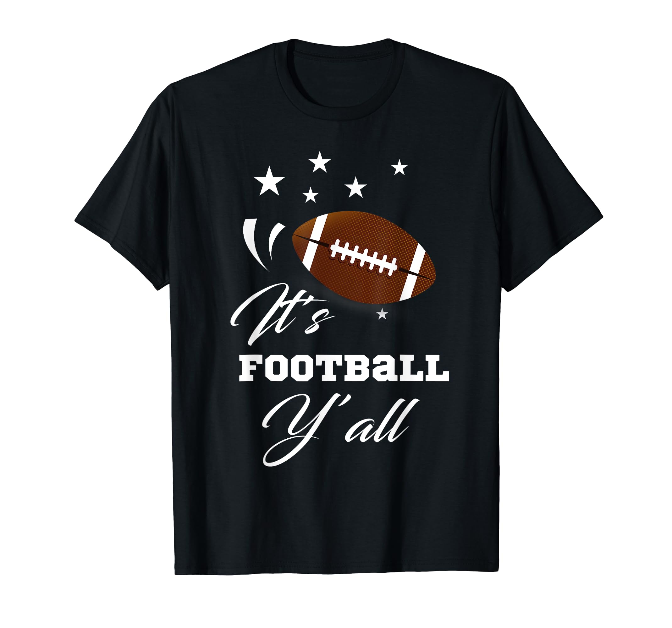 Its Football Yall Gameday T-Shirt - Casual Everyday Wear for Adults - T-Shirt, Sweatshirt, Hoodie