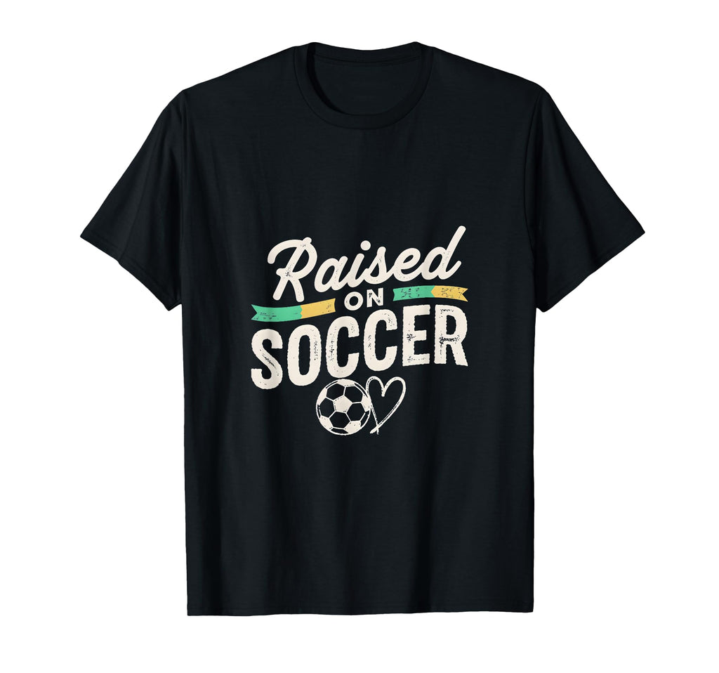 Raised Soccer Mom Family Pride T-Shirt - Fun Novelty Design Men Women - T-Shirt, Sweatshirt, Hoodie