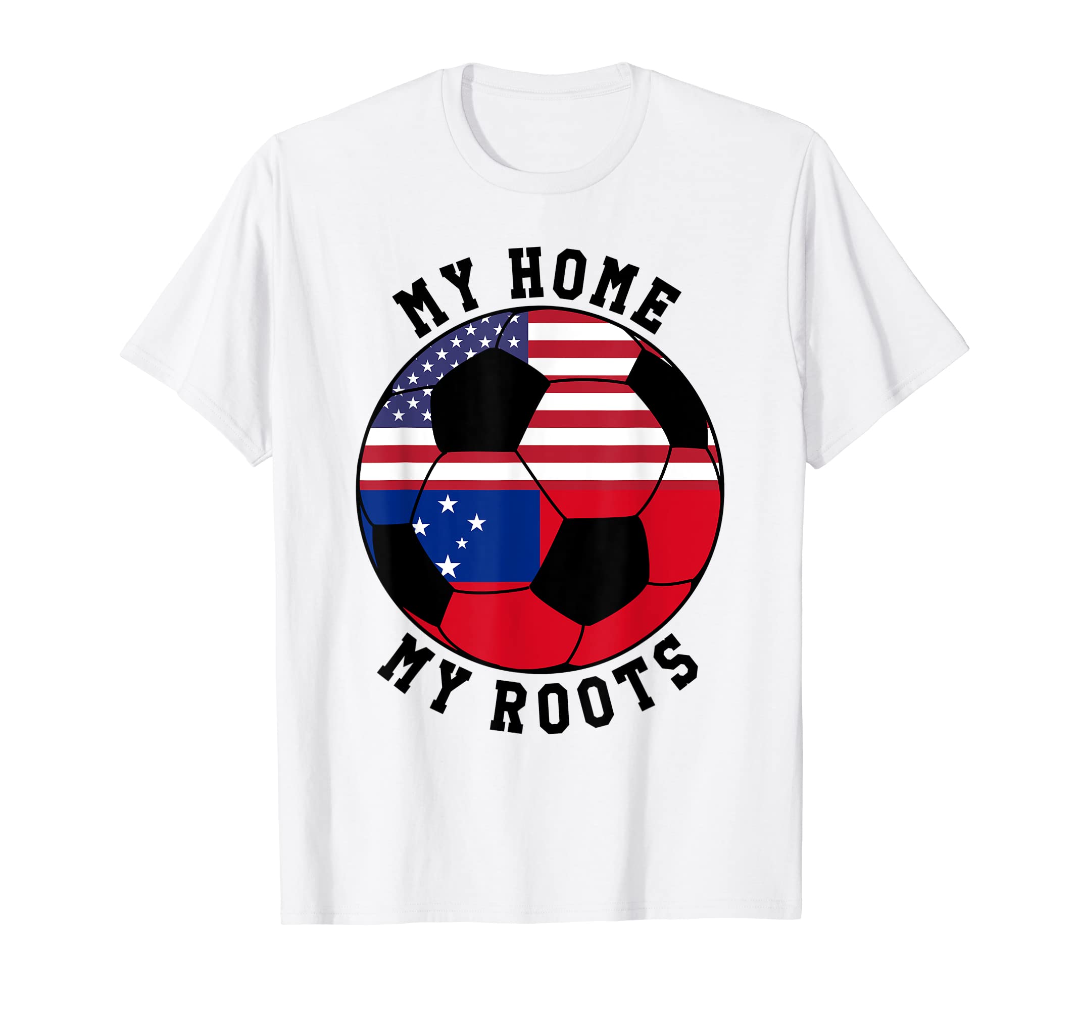 My Home My Roots Samoa Flag Soccer T-Shirt - Custom Art Print Men Women - T-Shirt, Sweatshirt, Hoodie