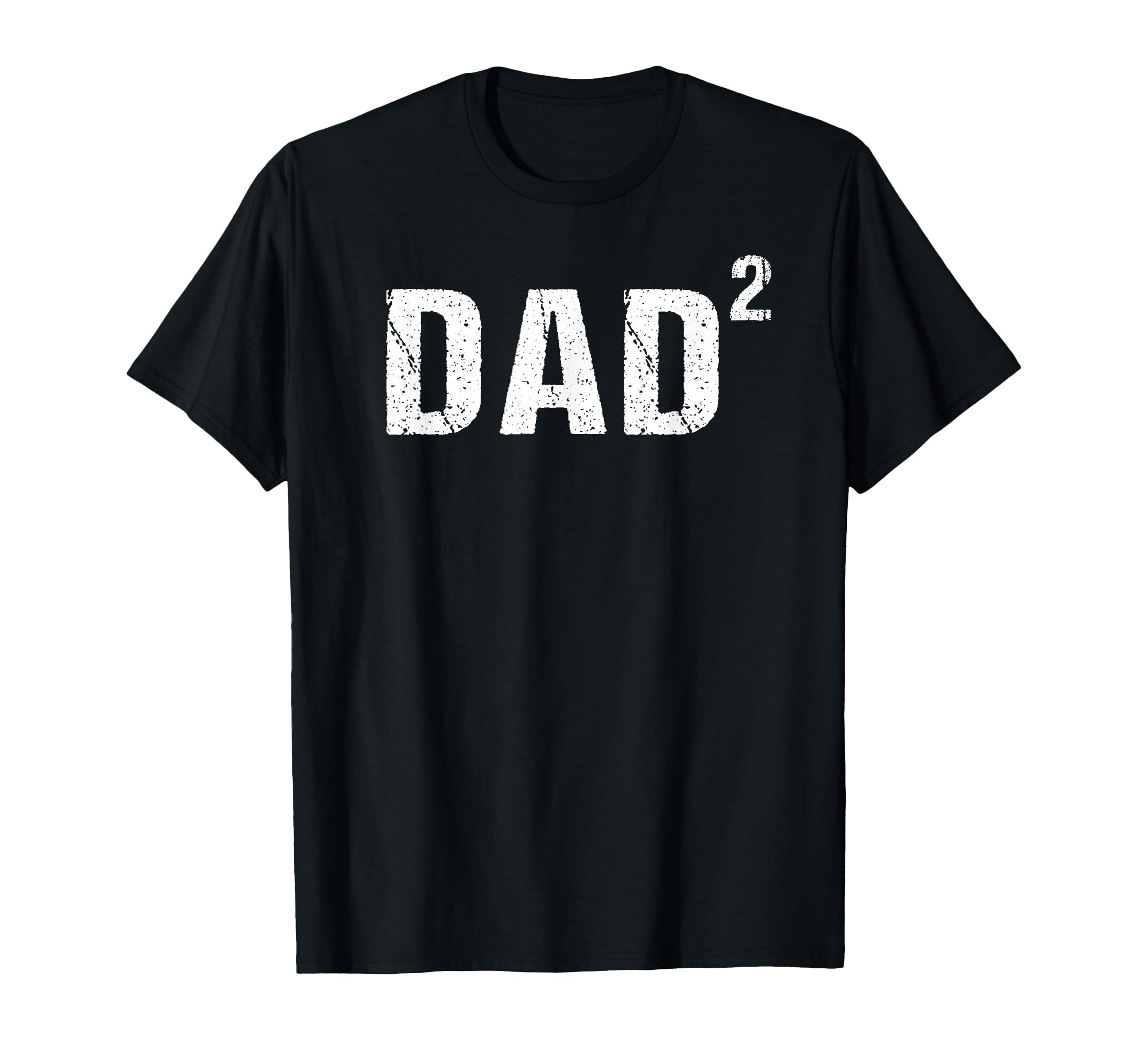 Dad Squared Dad Two T-Shirt - Aesthetic Graphic Men Women - T-Shirt, Sweatshirt, Hoodie