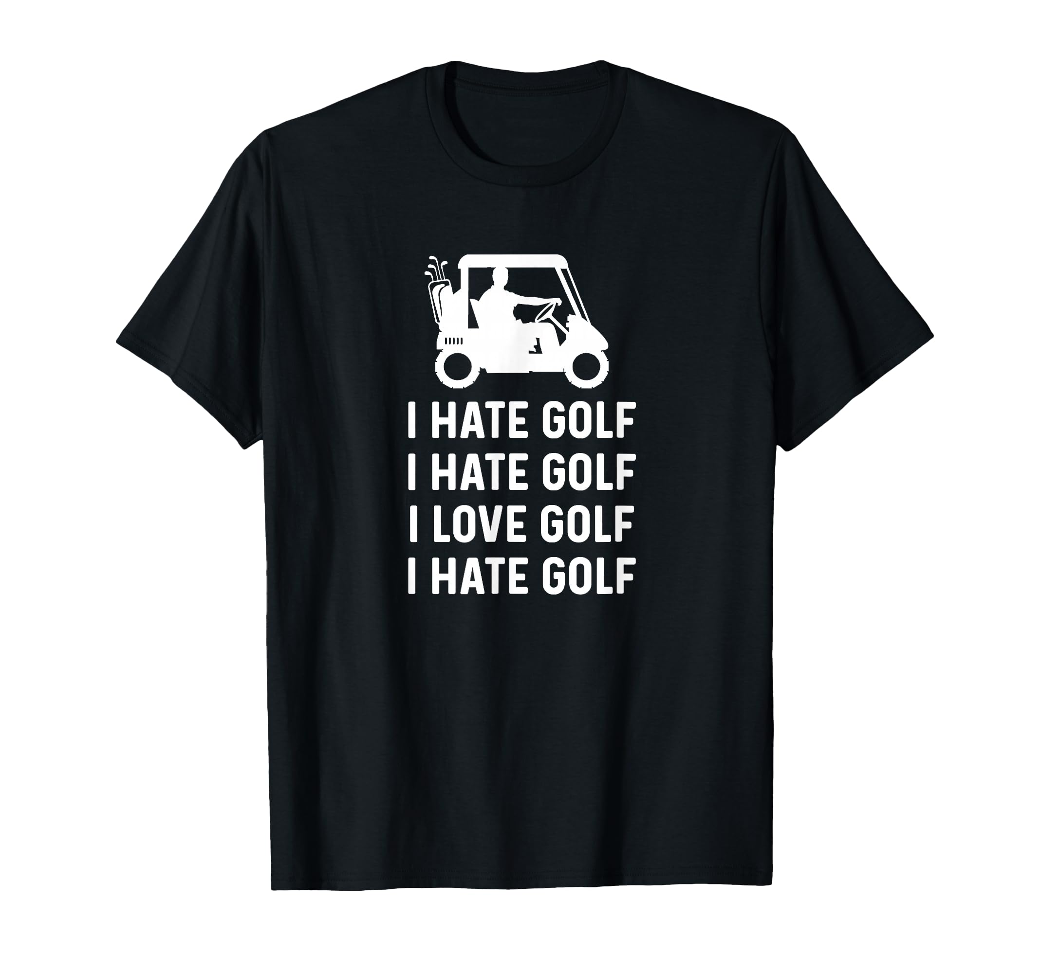 Hate Golf Love Golf Funny Golf Dad T-Shirt - Fun Novelty Design for Adults - T-Shirt, Sweatshirt, Hoodie