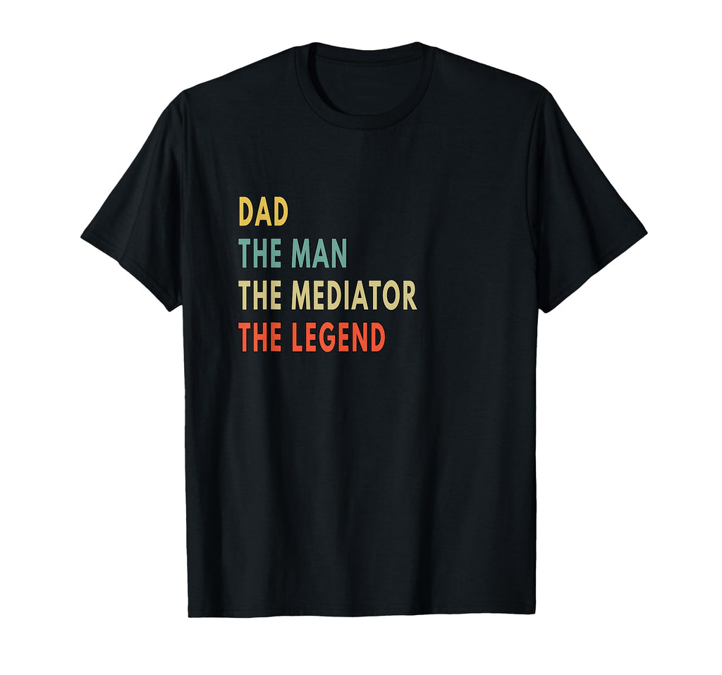 Dad Mediator Legend T-Shirt - Fun Novelty Design for Adults - T-Shirt, Sweatshirt, Hoodie