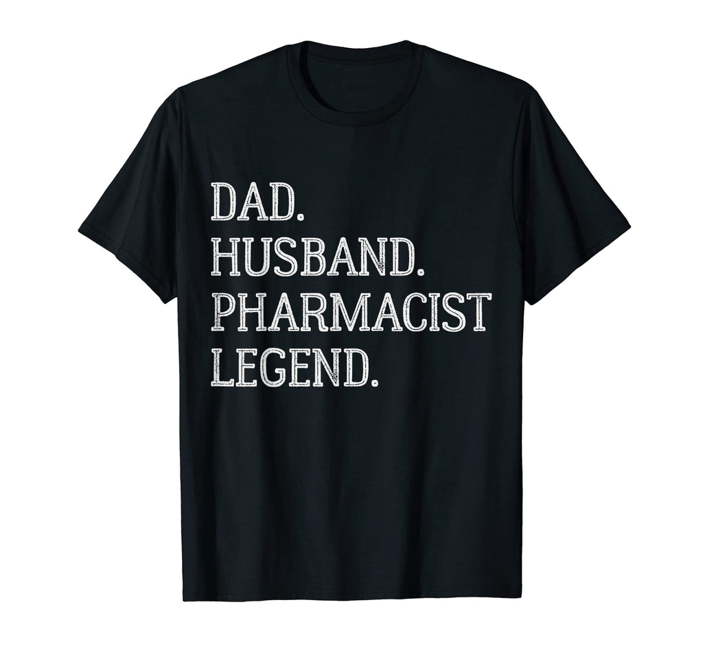Dad Husband Pharmacist Legend Pharmacist T-Shirt - Novelty Apparel Unisex - T-Shirt, Sweatshirt, Hoodie