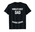 Worlds Best Dad Hands Down Make T-Shirt - Fun Novelty Design for Adults - T-Shirt, Sweatshirt, Hoodie