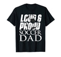 Mens Loud Proud Soccer Dad T-Shirt - Streetwear Style Men Women - T-Shirt, Sweatshirt, Hoodie