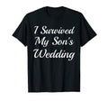 I Survived My Sons Wedding Funny Groom T-Shirt - Graphic Print for Adults - T-Shirt, Sweatshirt, Hoodie