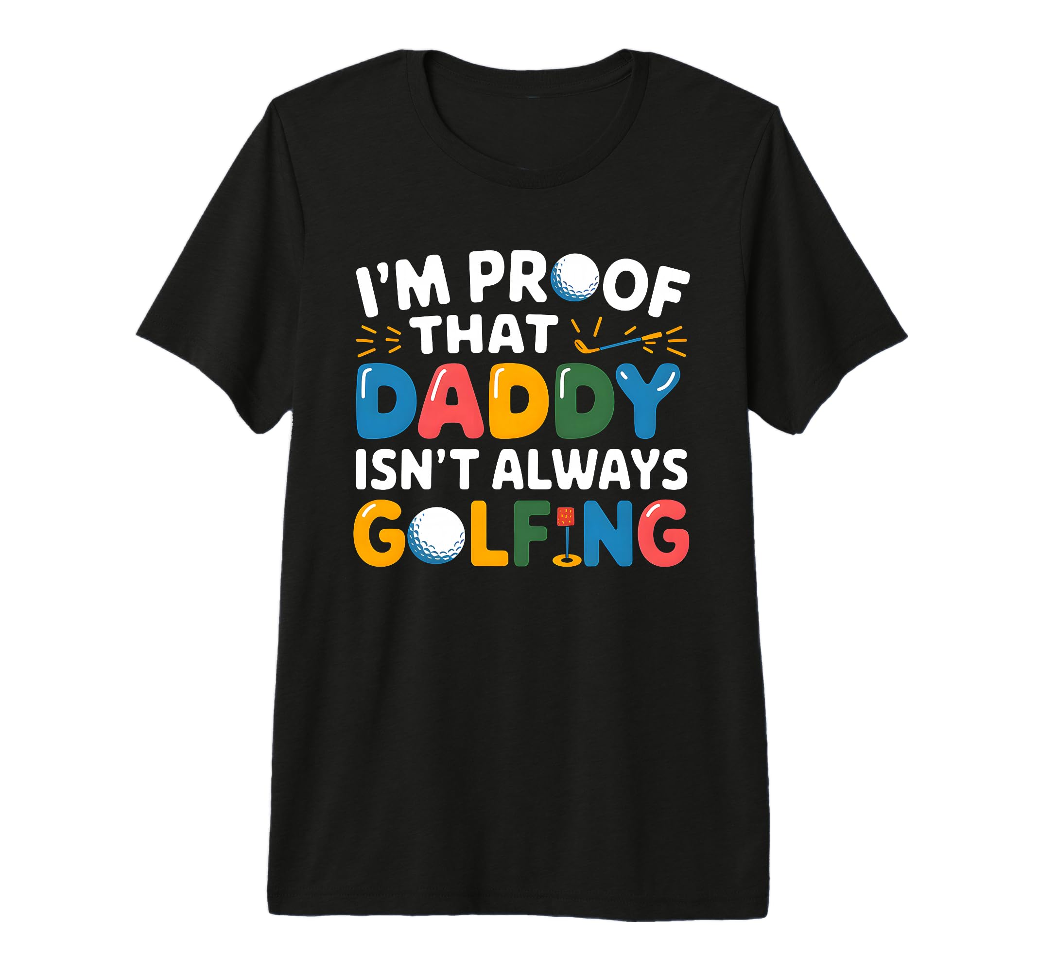 Im Proof That Daddy Isnt Always T-Shirt - Minimalist Print Men Women - T-Shirt, Sweatshirt, Hoodie