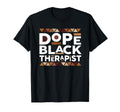 Dope Black Therapist Black History T-Shirt - Custom Art Print Unisex - T-Shirt, Sweatshirt, Hoodie