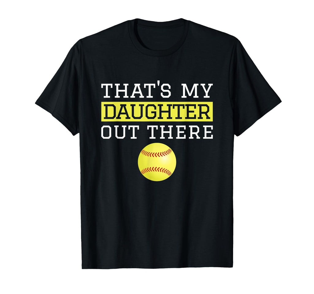 Thats My Daughter Out There T-Shirt - Fun Novelty Design for Adults - T-Shirt, Sweatshirt, Hoodie