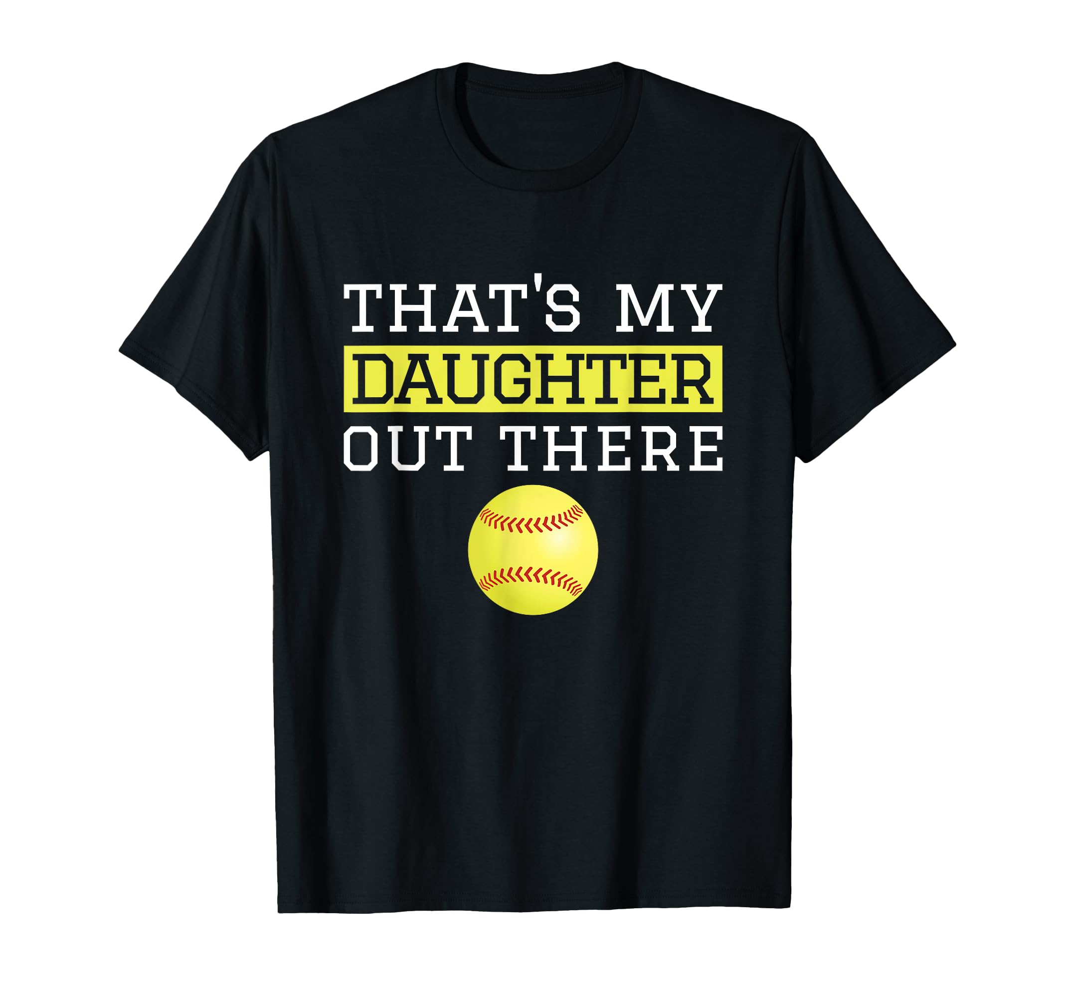 Thats My Daughter Out There T-Shirt - Fun Novelty Design for Adults - T-Shirt, Sweatshirt, Hoodie