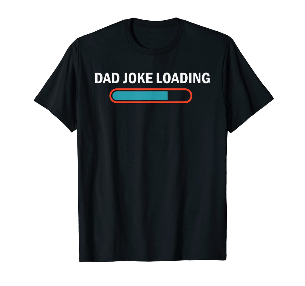 Dad Joke Loading Funny Fathers Day Bad T-Shirt - Trendy Graphic Men Women - T-Shirt, Sweatshirt, Hoodie