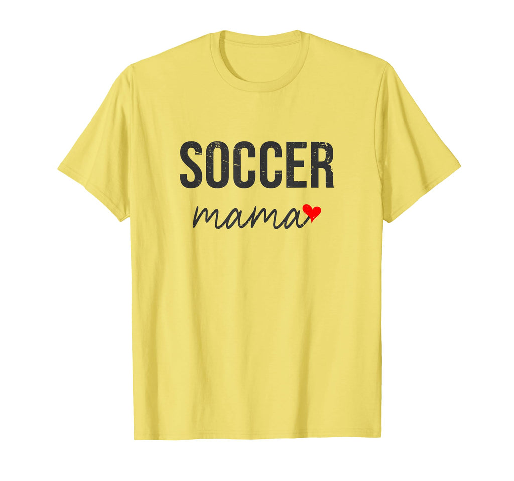 Funny Soccer Mom Soccer Mama Gift T-Shirt - Novelty Apparel Unisex - T-Shirt, Sweatshirt, Hoodie
