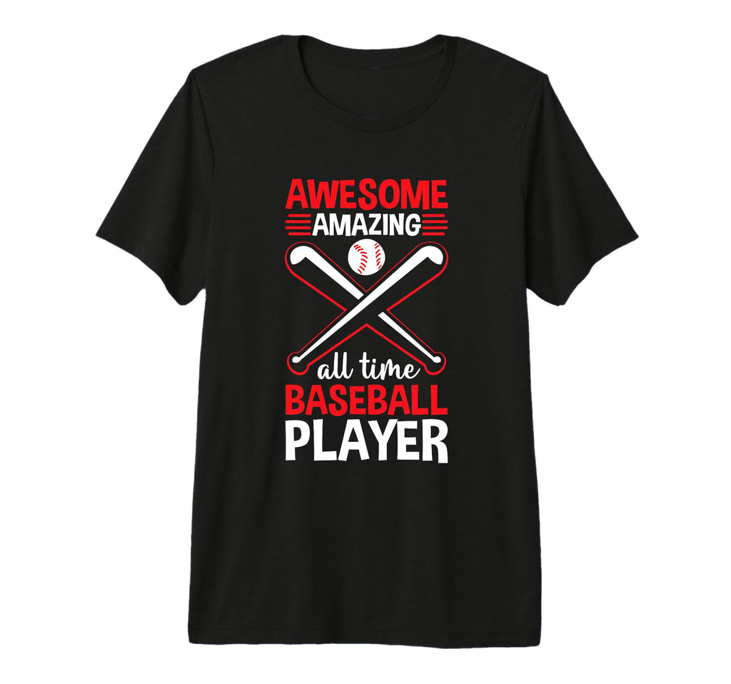 Awesome Amazing All Time Baseball T-Shirt - Streetwear Style for Adults - T-Shirt, Sweatshirt, Hoodie