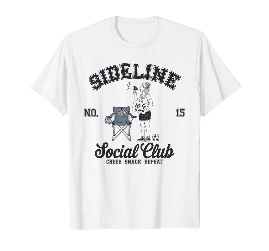 Sideline Social Club Soccer Mom T-Shirt - Casual Everyday Wear Men Women - T-Shirt, Sweatshirt, Hoodie