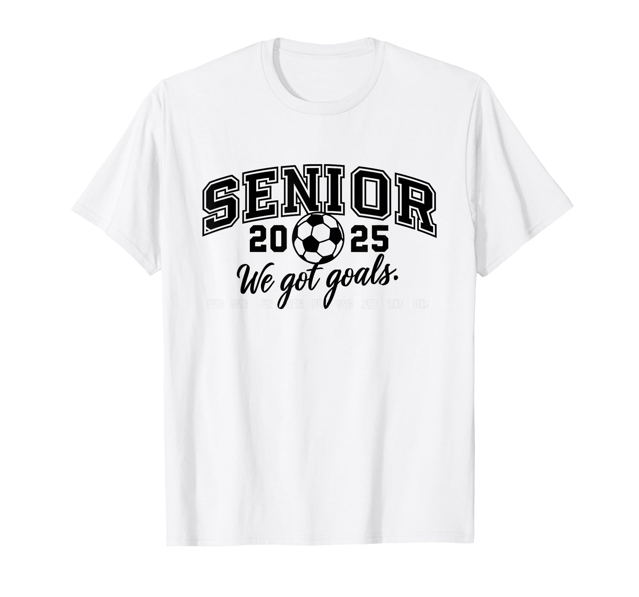 Senior 2025 Socer Team We Got Goals T-Shirt - Unique Graphic for Adults - T-Shirt, Sweatshirt, Hoodie