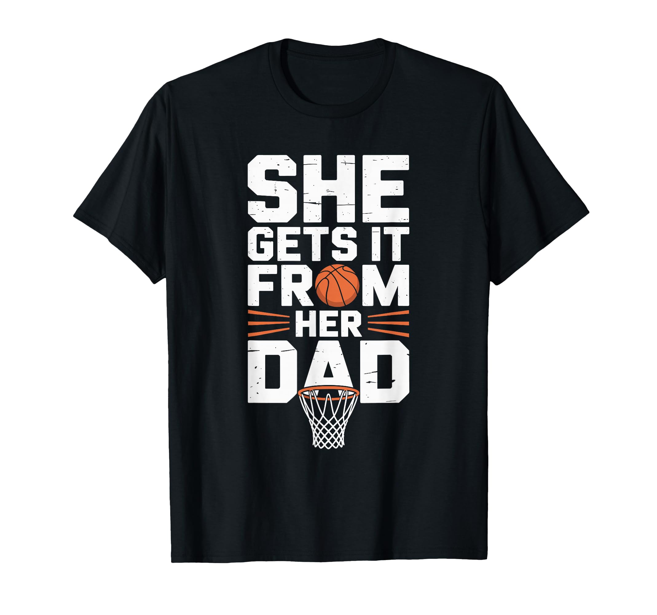 She Gets It From Her Dad Basketball T-Shirt - Unique Graphic Men Women - T-Shirt, Sweatshirt, Hoodie