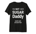 Funny Not My Daddy Sugar My Dad Funny T-Shirt - Fun Novelty Design Unisex - T-Shirt, Sweatshirt, Hoodie