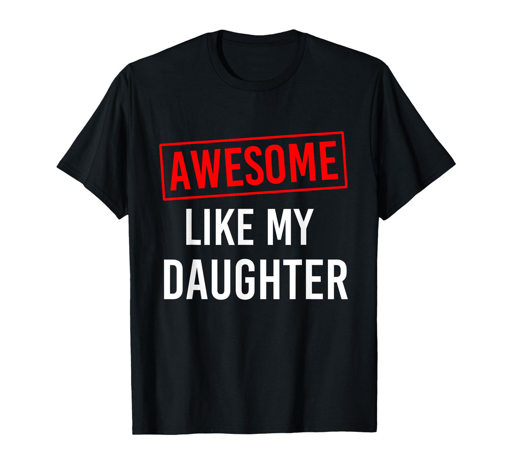 Funny Fathers Day Awesome Like My T-Shirt - Minimalist Print Unisex - T-Shirt, Sweatshirt, Hoodie