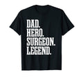 Mens Dad Hero Surgeon Legend T-Shirt - Fun Novelty Design for Adults - T-Shirt, Sweatshirt, Hoodie