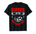 Sister Birthday Soccer Player Bday T-Shirt - Streetwear Style Men Women - T-Shirt, Sweatshirt, Hoodie