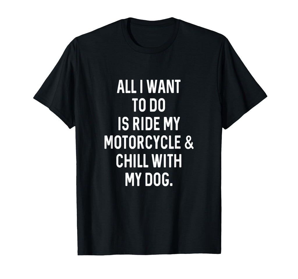 Dog Gifts Dad Chill Dog Ride Motorcycle T-Shirt - Minimalist Print Unisex - T-Shirt, Sweatshirt, Hoodie