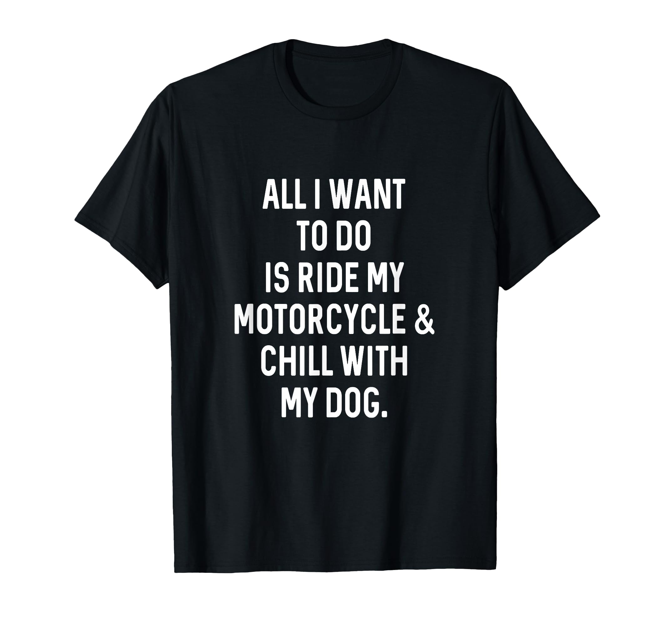 Dog Gifts Dad Chill Dog Ride Motorcycle T-Shirt - Minimalist Print Unisex - T-Shirt, Sweatshirt, Hoodie