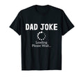 Dad Joke Loading T-Shirt - Minimalist Print Men Women - T-Shirt, Sweatshirt, Hoodie
