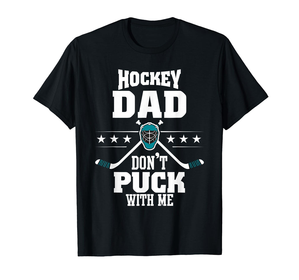 Funny Hockey Dad Gifts Dont Puck T-Shirt - Casual Everyday Wear for Adults - T-Shirt, Sweatshirt, Hoodie