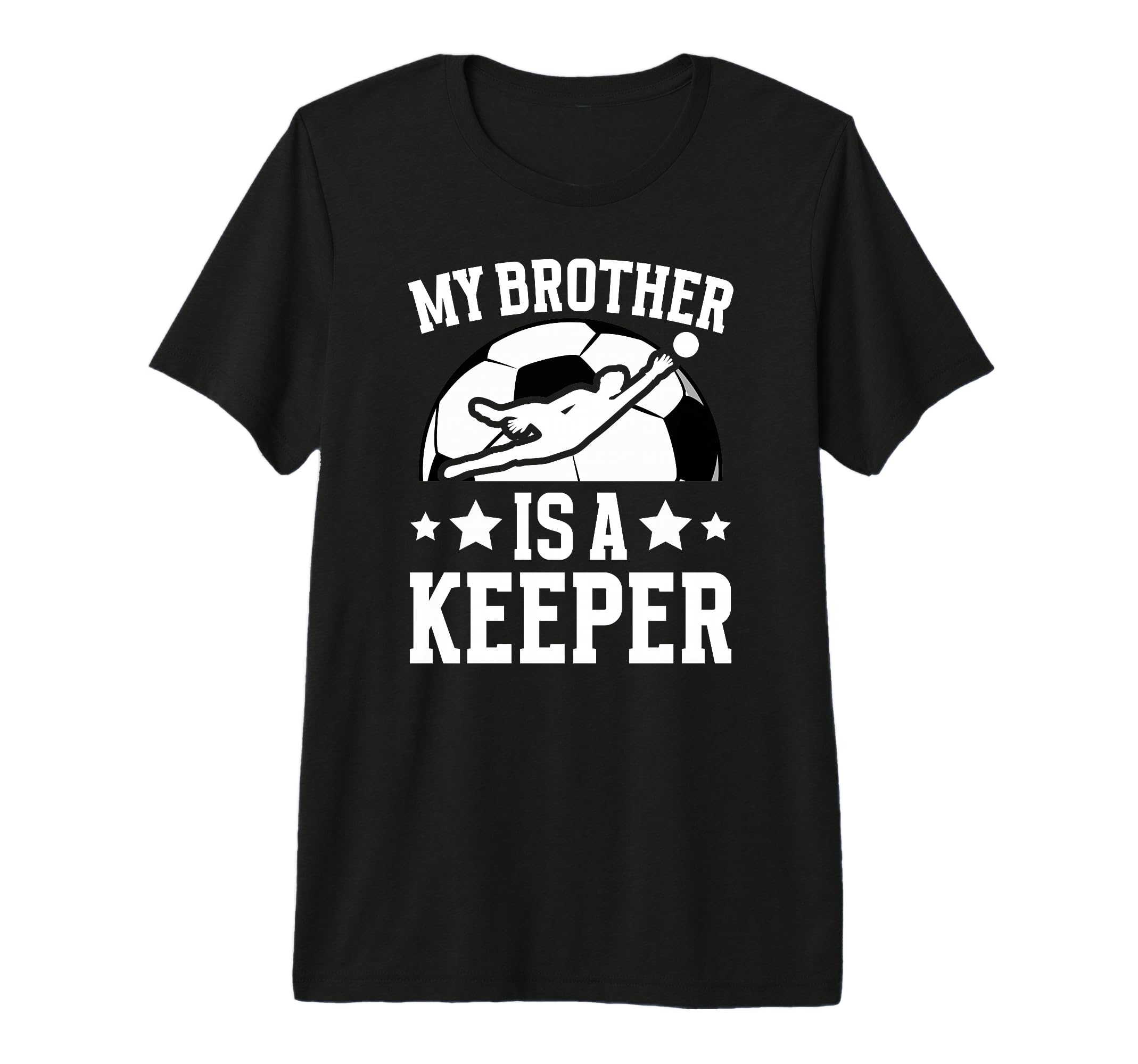 My Brother Is Soccer Keeper Brother T-Shirt - Unique Graphic Men Women - T-Shirt, Sweatshirt, Hoodie