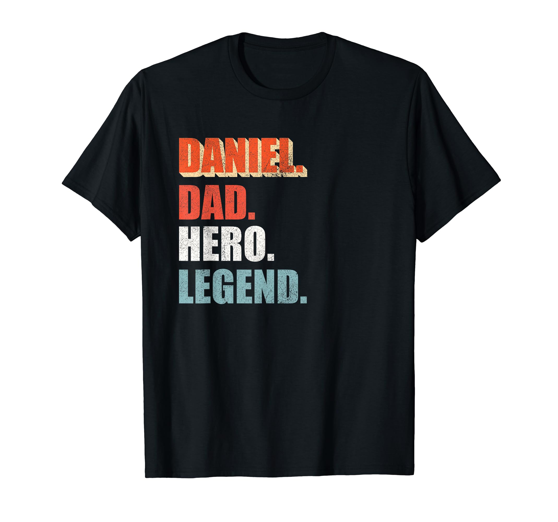 Daniel Dad Hero Legend Great Gift Any Dad T-Shirt - Minimalist Print Unisex - T-Shirt, Sweatshirt, Hoodie