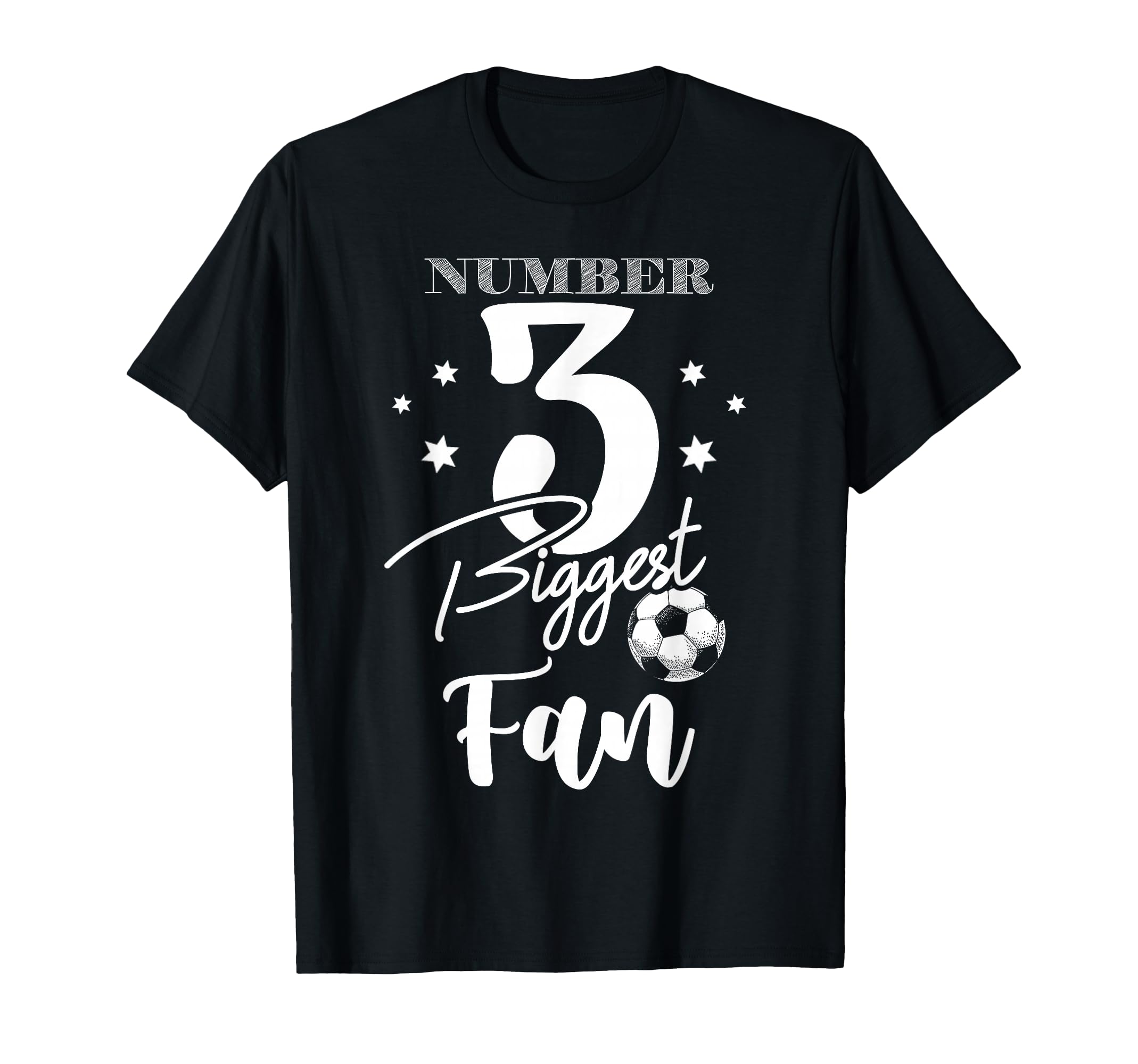 Number 3 Biggest Fan Soccer Player T-Shirt - Fun Novelty Design Unisex - T-Shirt, Sweatshirt, Hoodie