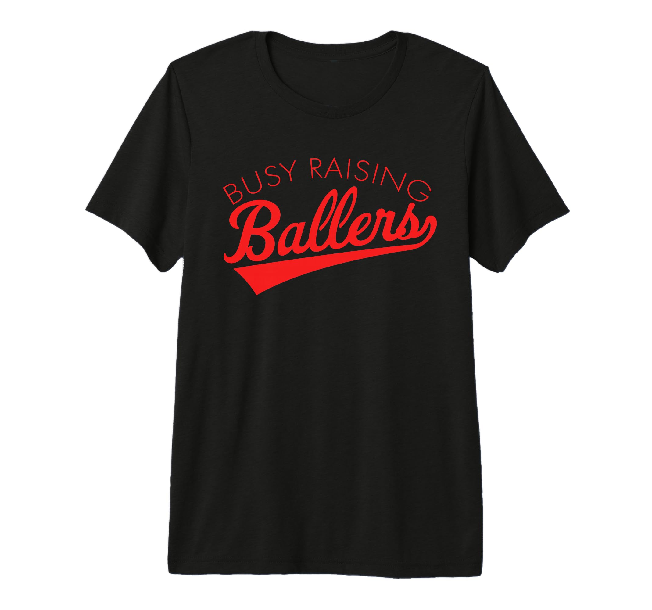 Busy Raising Ballers Baseball Mom Parent T-Shirt - Custom Art Print Unisex - T-Shirt, Sweatshirt, Hoodie