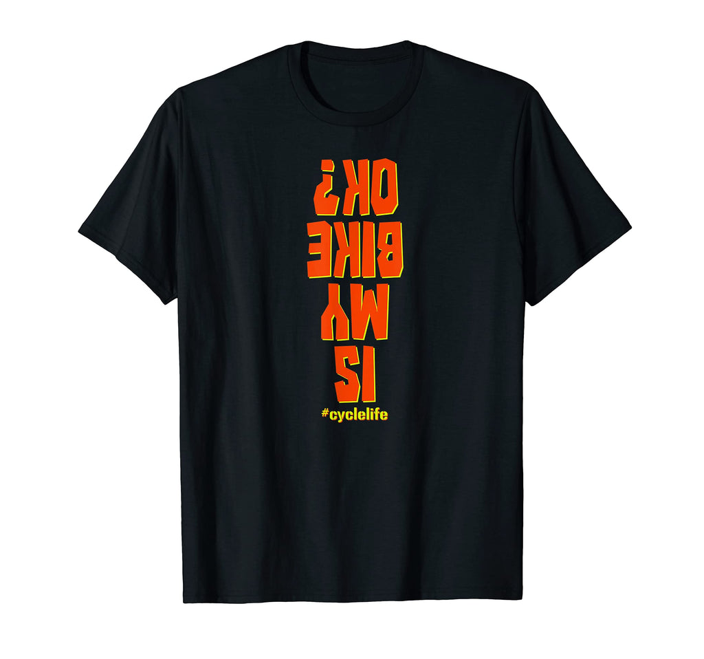 Is My Bike Ok Biker Cycling Funny T-Shirt - Minimalist Print Men Women - T-Shirt, Sweatshirt, Hoodie