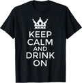 Keep Calm Drink On Funny Saying Quote Party Humor Men - Adult & Kids T-Shirts, Sweatshirts & Hoodies apparel design preview 1
