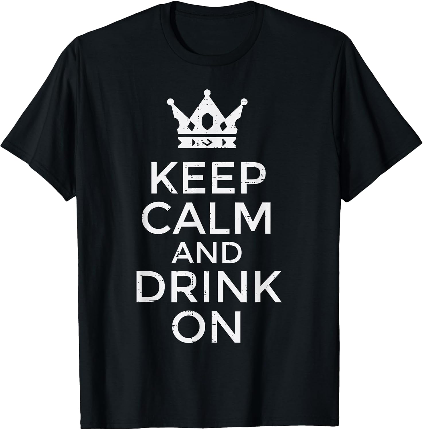 Keep Calm Drink On Funny Saying Quote Party Humor Men - Adult & Kids T-Shirts, Sweatshirts & Hoodies apparel design preview 1