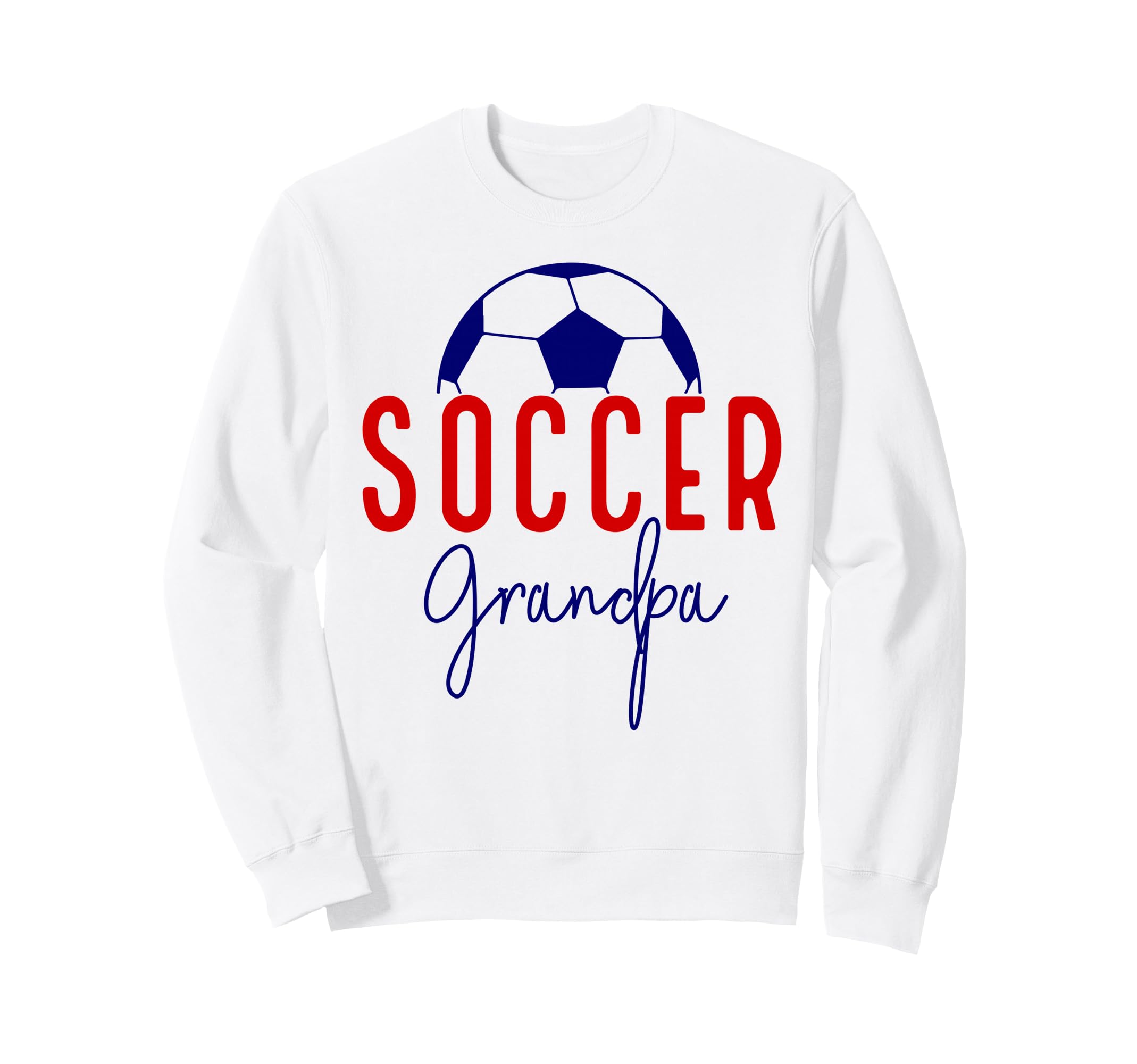 Soccer Grandpa Soccer Grandson Sweatshirt - Streetwear Style for Adults - T-Shirt, Sweatshirt, Hoodie