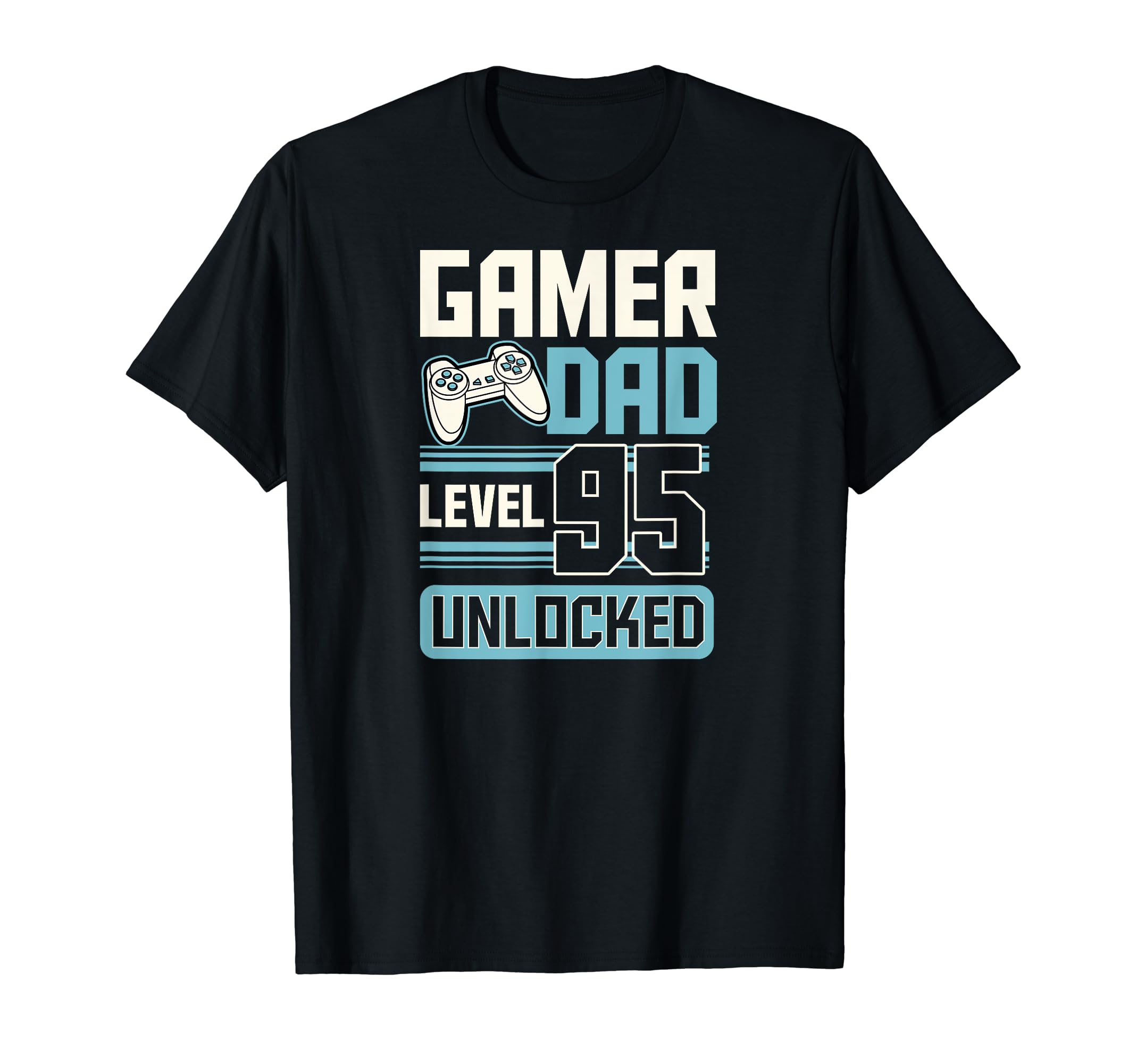 Gamer Dad Level 95 Unlocked 95Th T-Shirt - Fun Novelty Design Men Women - T-Shirt, Sweatshirt, Hoodie