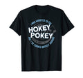 Funny Hokey Pokey Addict T-Shirt - Unique Graphic for Adults - T-Shirt, Sweatshirt, Hoodie