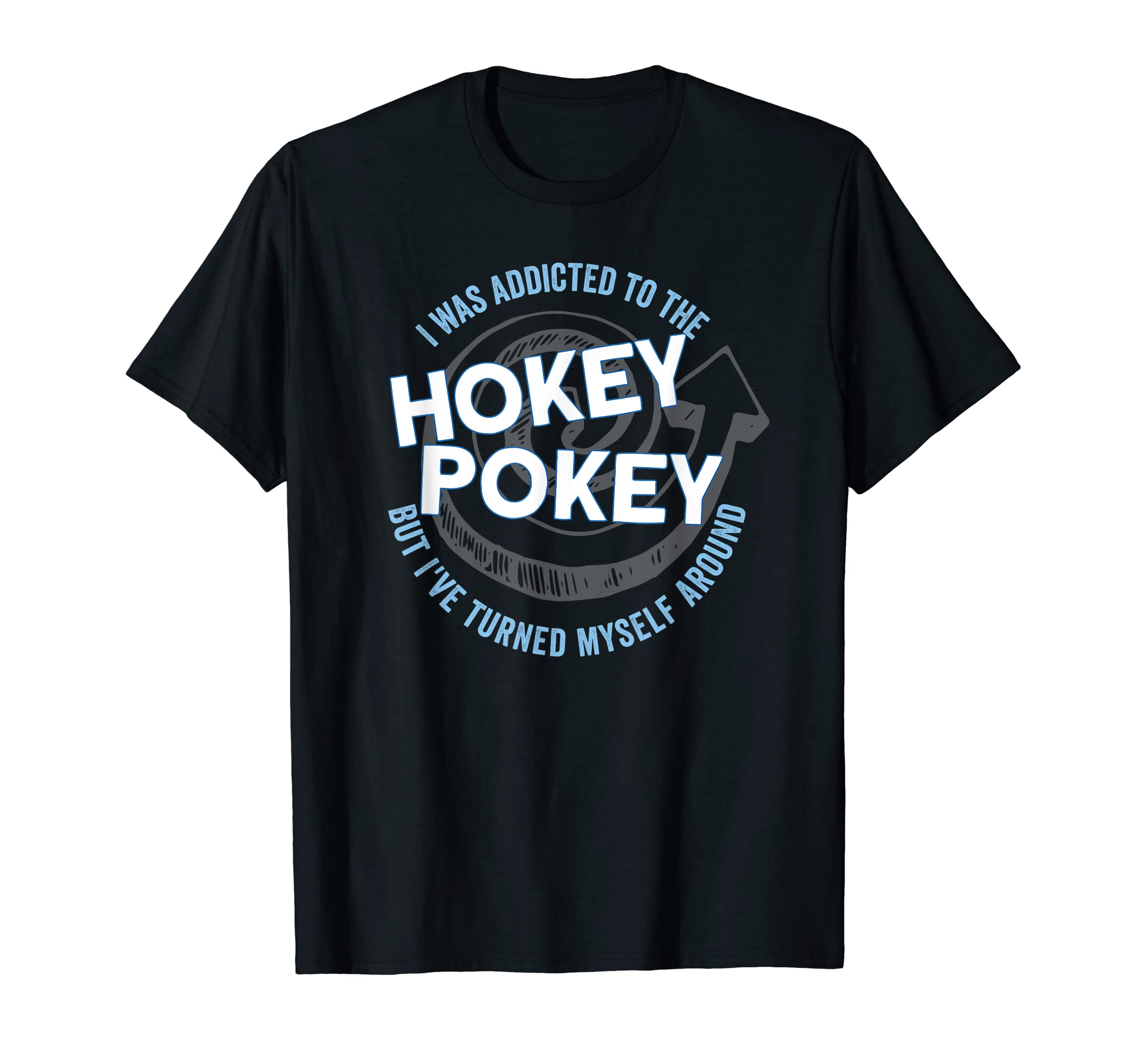 Funny Hokey Pokey Addict T-Shirt - Unique Graphic for Adults - T-Shirt, Sweatshirt, Hoodie