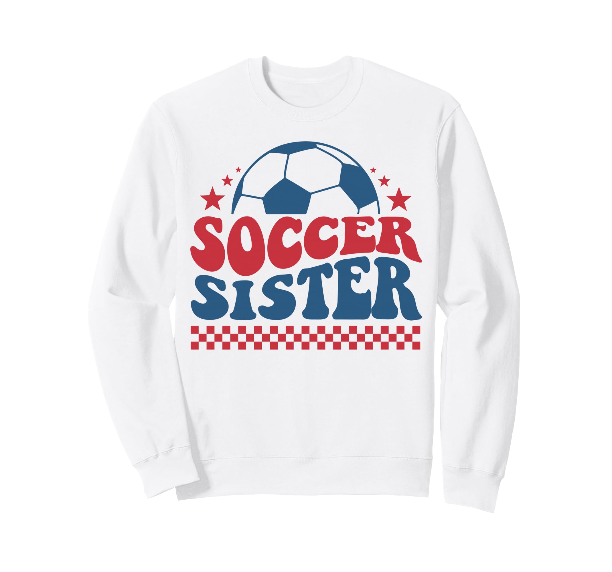 Soccer Sister Soccer Fan Support Sweatshirt - Streetwear Style for Adults - T-Shirt, Sweatshirt, Hoodie
