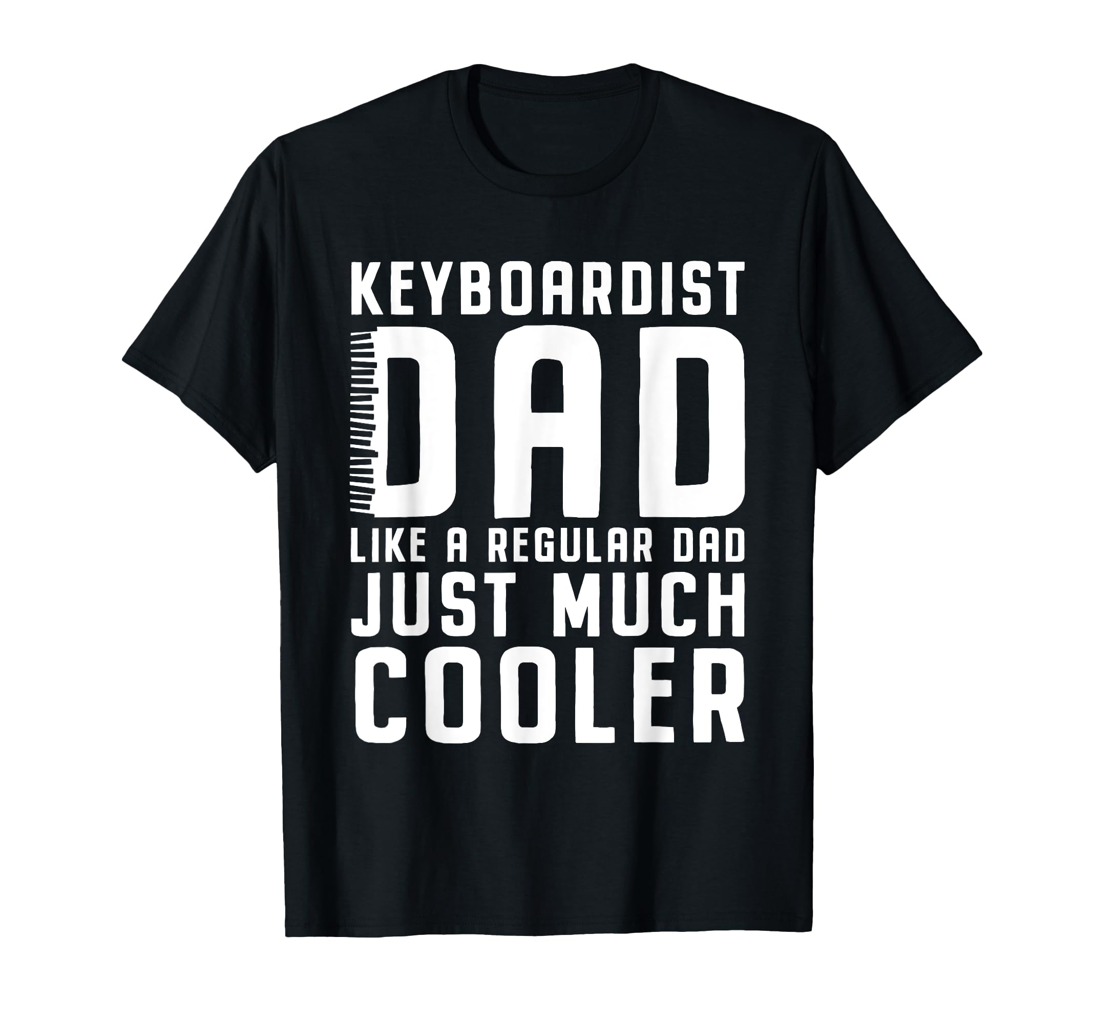 Keyboard Player Dad Musician Musical T-Shirt - Streetwear Style Unisex - T-Shirt, Sweatshirt, Hoodie