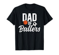 Dad Ballers Soccer Basketball Dad T-Shirt - Casual Everyday Wear for Adults - T-Shirt, Sweatshirt, Hoodie