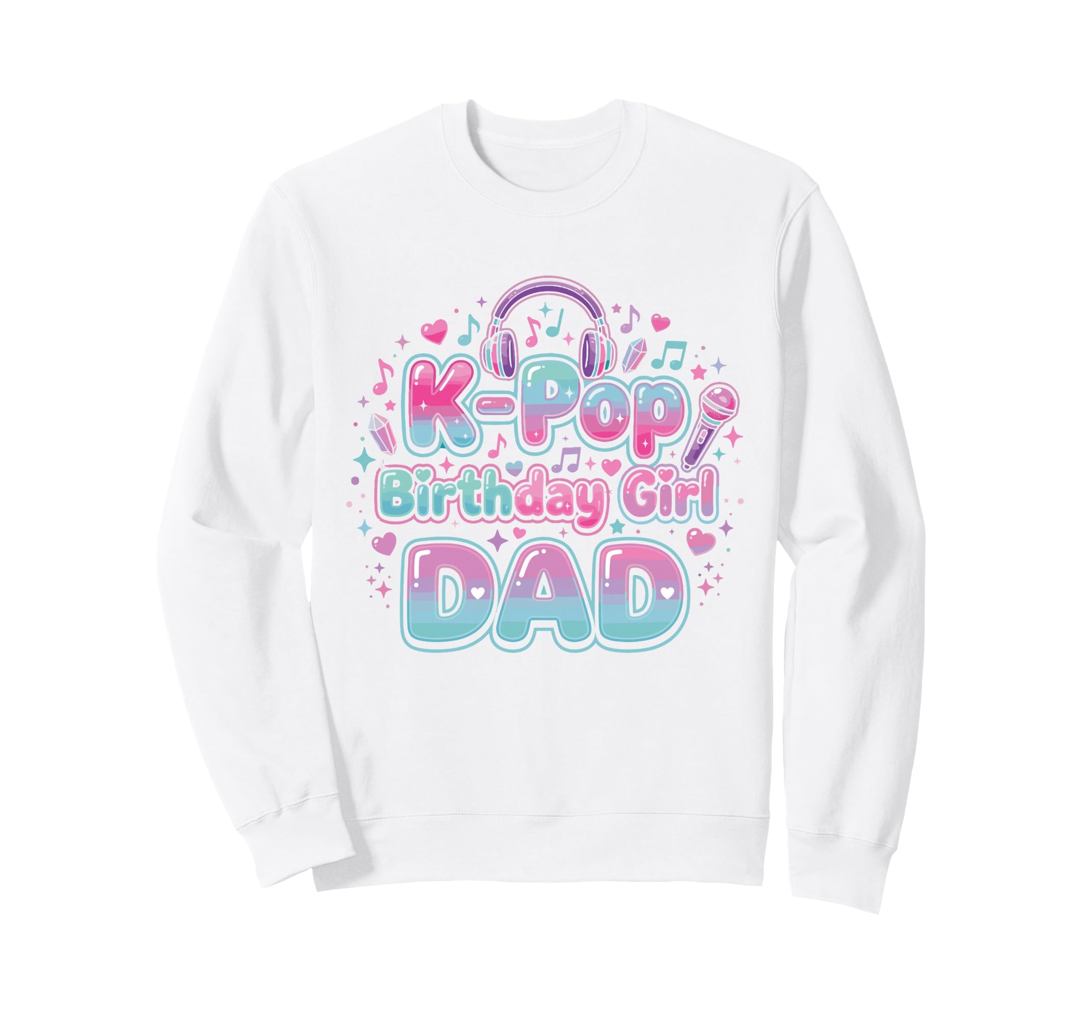 K Pop Birthday Dad Korean Pop Sweatshirt - Minimalist Print Men Women - T-Shirt, Sweatshirt, Hoodie