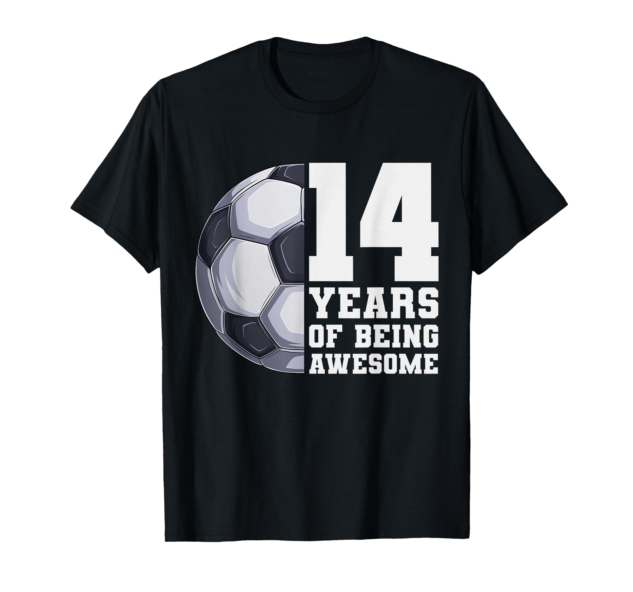 14 Years Being Awesome Soccer 14Th T-Shirt - Graphic Print Men Women - T-Shirt, Sweatshirt, Hoodie