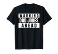 Warning Dad Jokes Ahead T-Shirt - Streetwear Style Unisex - T-Shirt, Sweatshirt, Hoodie