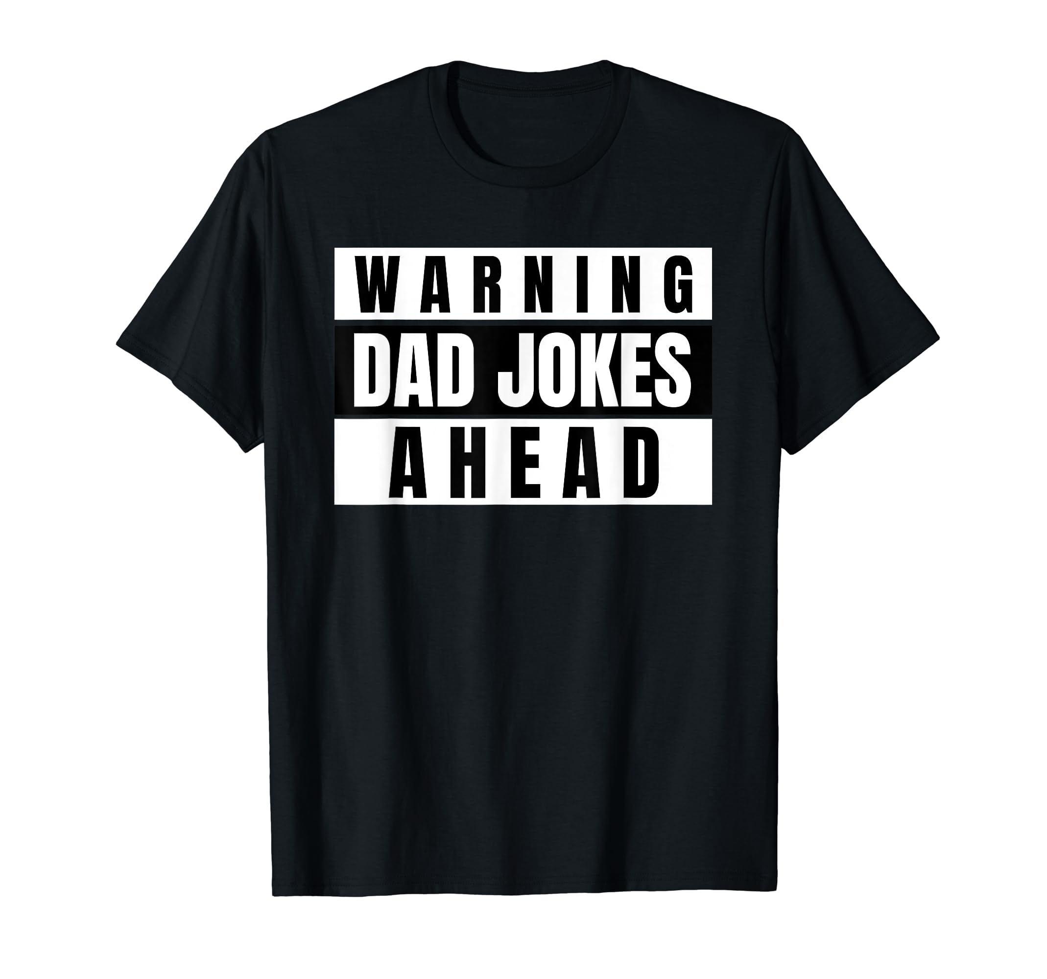 Warning Dad Jokes Ahead T-Shirt - Streetwear Style Unisex - T-Shirt, Sweatshirt, Hoodie