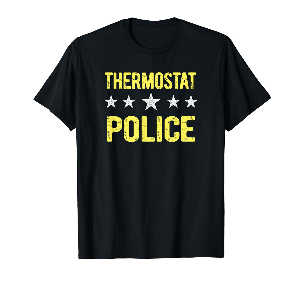 Thermostat Police Funny Dad Mom Joke T-Shirt - Trendy Graphic for Adults - T-Shirt, Sweatshirt, Hoodie
