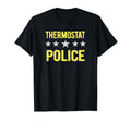 Thermostat Police Funny Dad Mom Joke T-Shirt - Trendy Graphic for Adults - T-Shirt, Sweatshirt, Hoodie