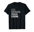 Dad Husband Violin Legend Violinist T-Shirt - Streetwear Style for Adults - T-Shirt, Sweatshirt, Hoodie